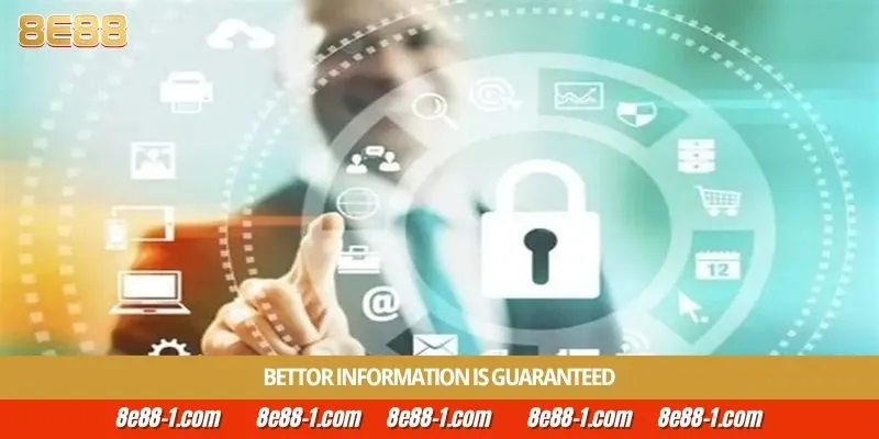 Bettor information is guaranteed