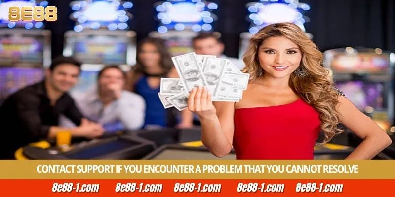 Contact support if you encounter a problem that you cannot resolve