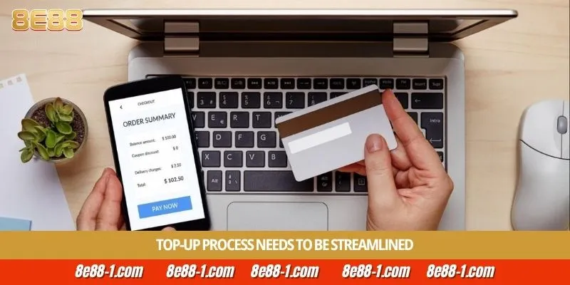 Top-up process needs to be streamlined