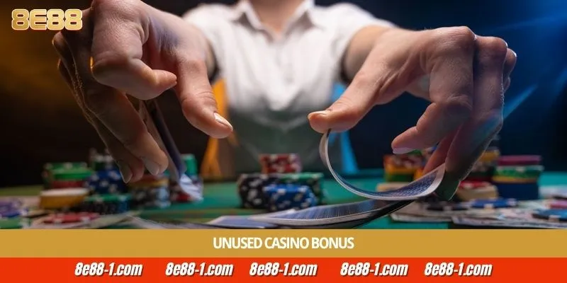 Unused Casino Bonus