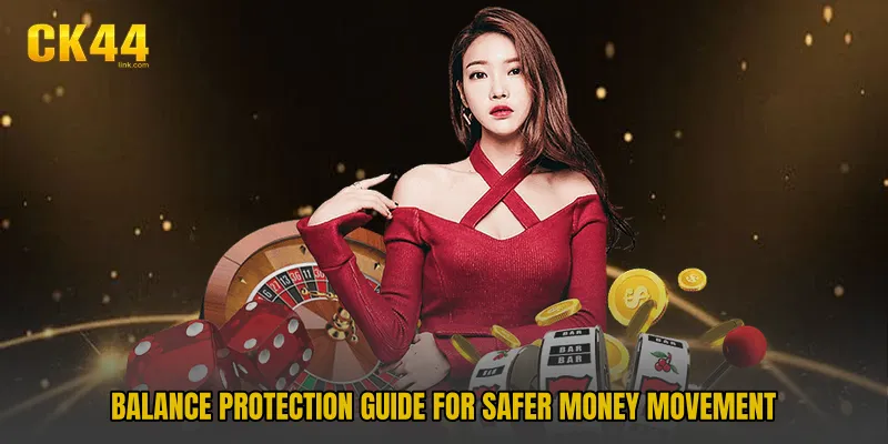 Balance protection guide for safer money movement
