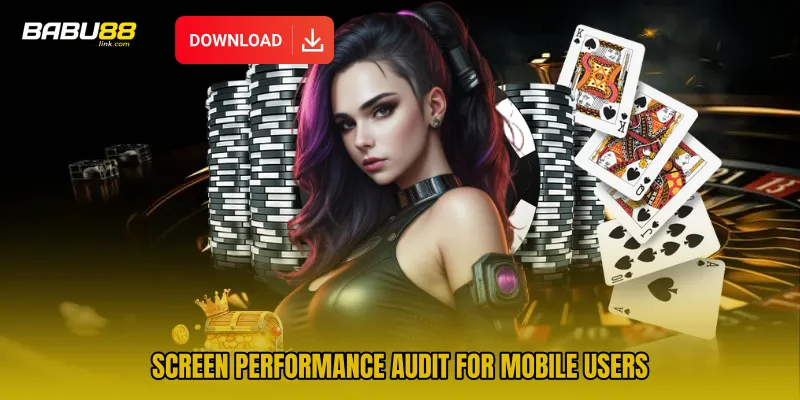 Screen performance audit for mobile users